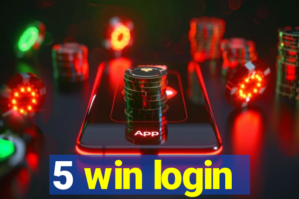 5 win login